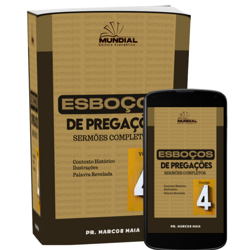 ESBOÇOS DE PREGAÇÕES - VOLUME 4 - 25 PREGAÇÕES