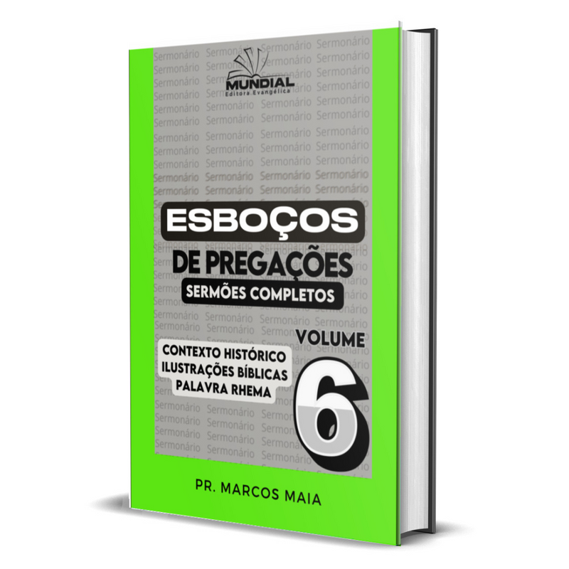 ESBOÇOS DE PREGAÇÕES - VOLUME  6 - 31 PREGAÇÕES