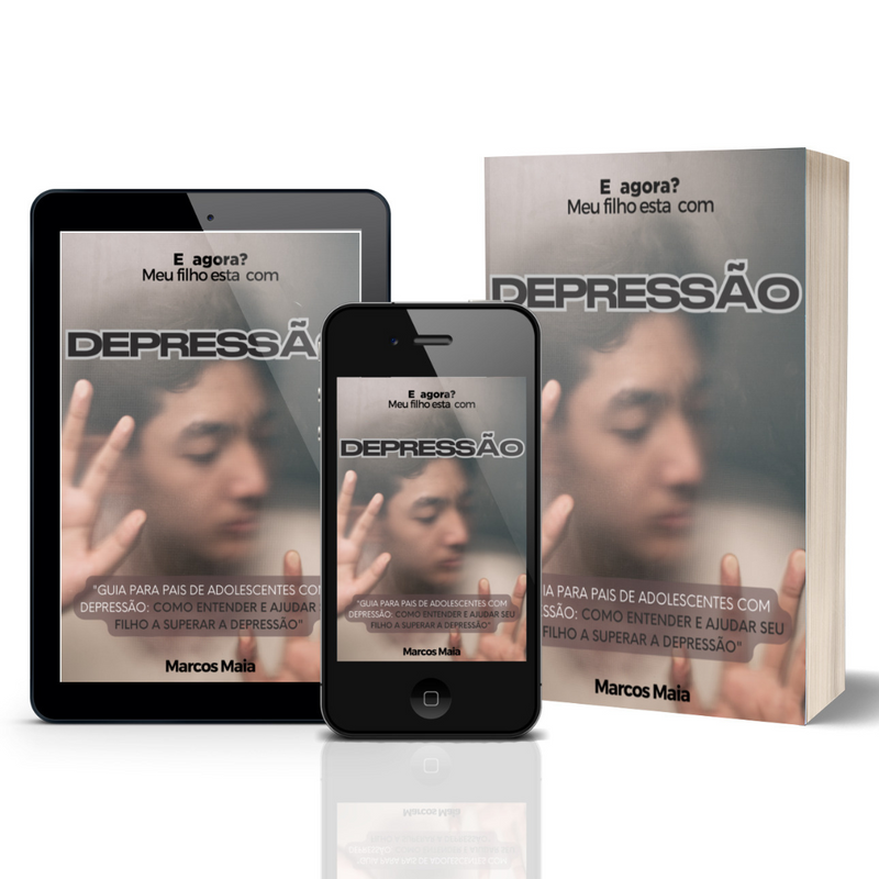 E-BOOK -  DEPRESSÃO NA ADOLESCÊNCIA  - Guia para pais de adolescentes com depressão